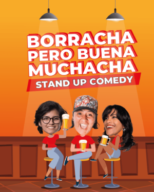 SHOW DE STAND UP COMEYD BORRACHA PERO BUENA MUCHACHA