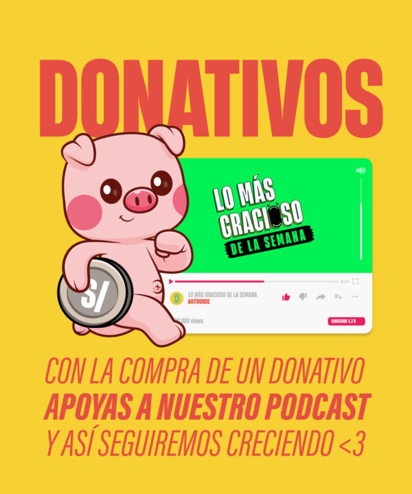DONATIVOS PARA NUESTRO PODCAST "LO MÁS GRACIOSO DE LA SEMANA"